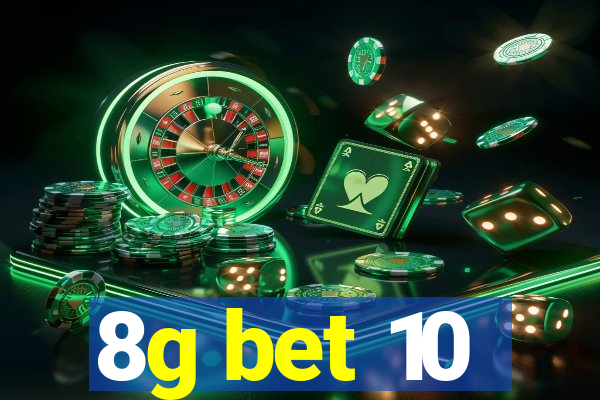 8g bet 10